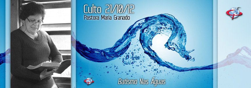 “Batismo Nas Águas” – Pastora Maria Granado