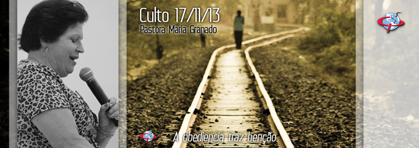 “A obediência traz benção” – Pastora Maria Granado