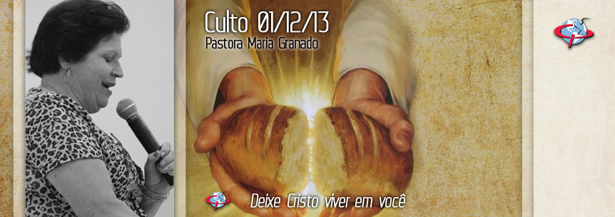 “Deixe Cristo viver em você” – Pastora Maria Granado