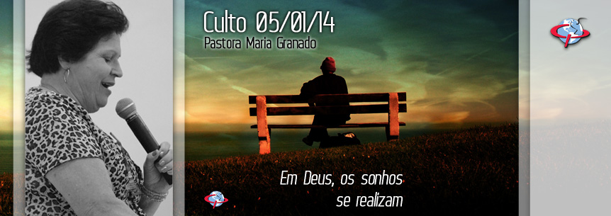 “Em Deus, os sonhos se realizam” – Pastora Maria Granado