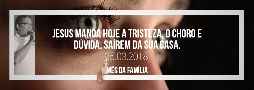 “Jesus manda hoje a tristeza, o choro e dúvida, saírem da sua casa” – Pastor Wanderlei