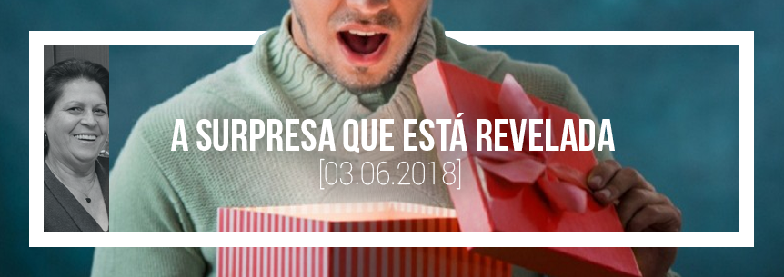 “A surpresa que está revelada” – Pastora Maria