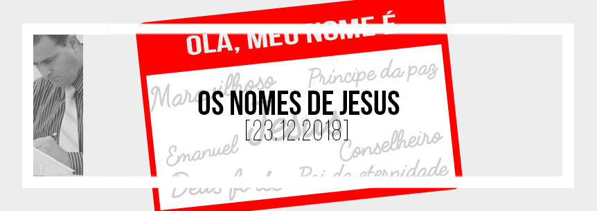 “Os nomes de Jesus” – Pastor Marcos Lino