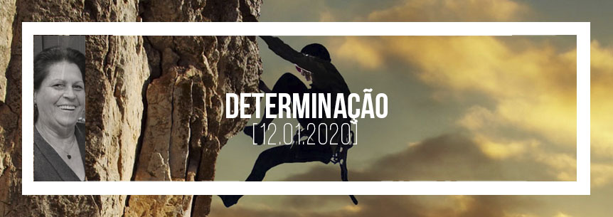 “Determinação” – Pastora Maria