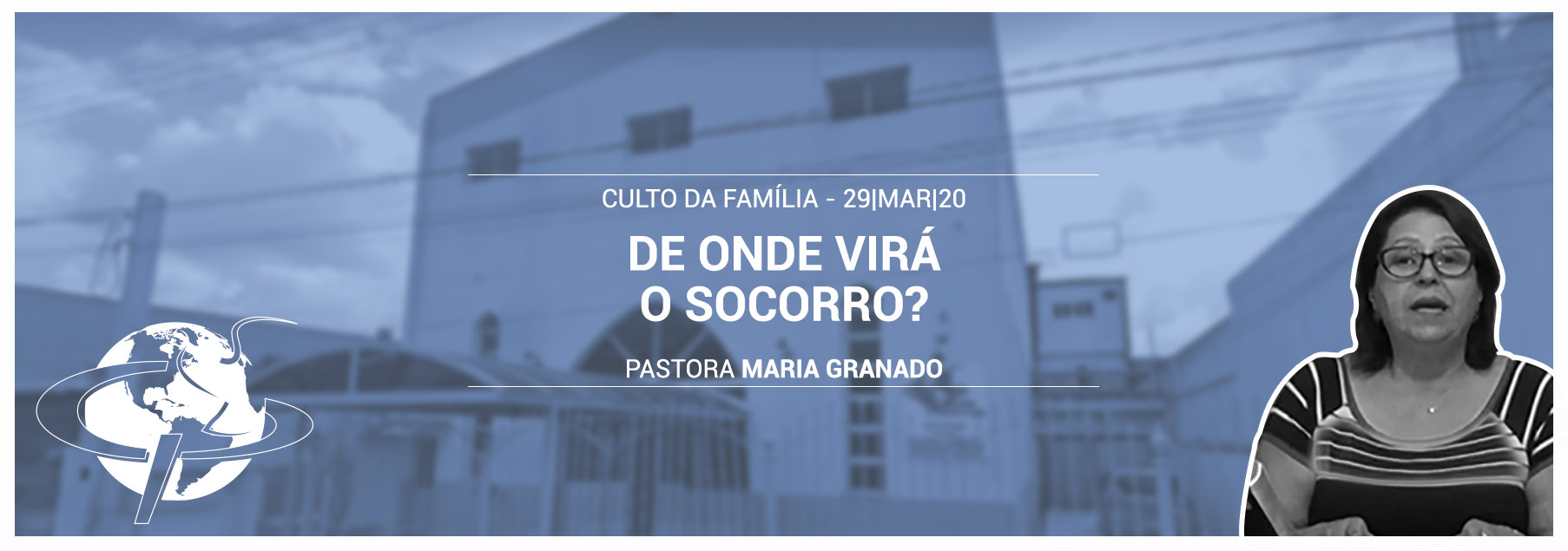 “De onde virá o socorro?” – Pastora Maria