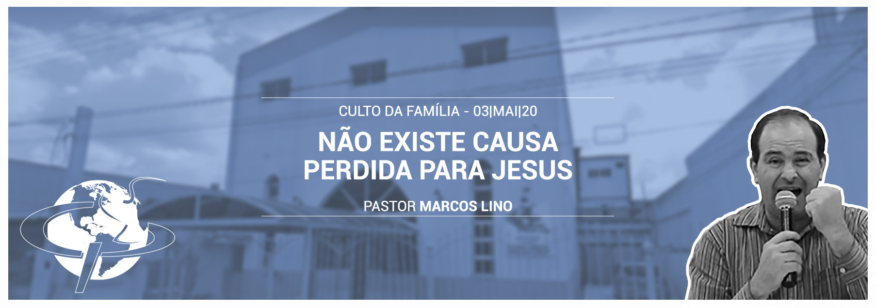 “Não existe causa perdida para Jesus” – Pastor Marcos Lino