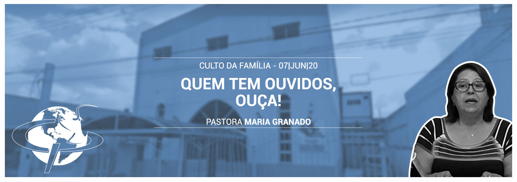 “Quem tem ouvidos, ouça!” – Pastora Maria