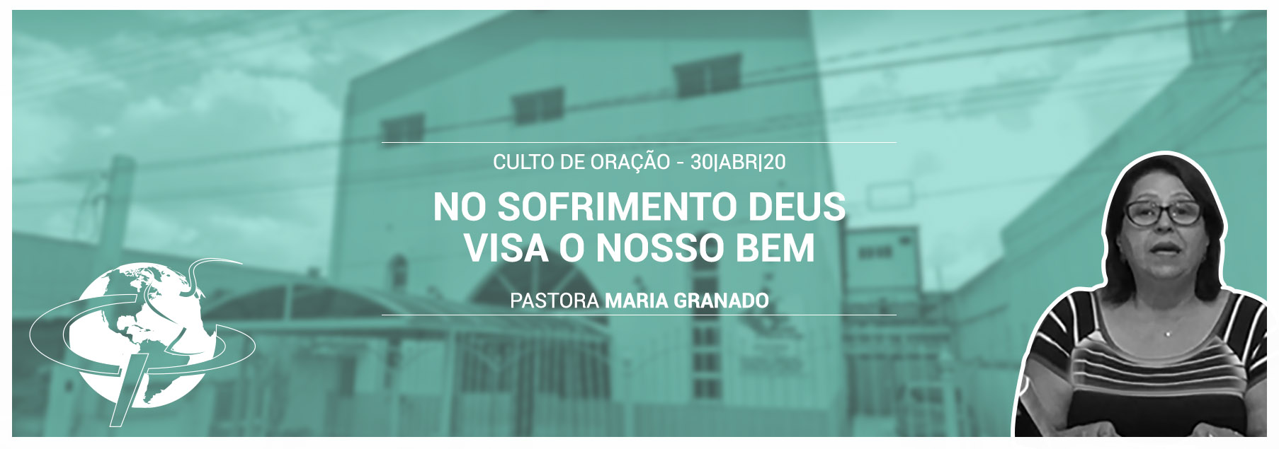 “No sofrimento Deus visa o nosso bem!” – Pastora Maria