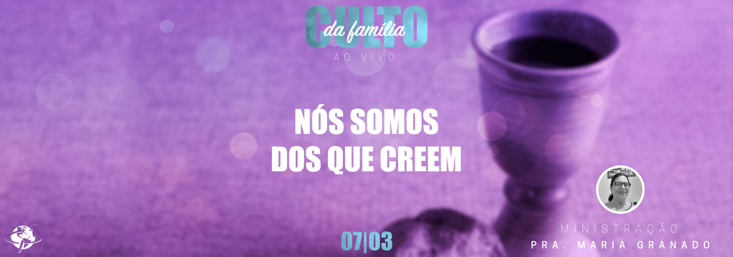 “Nós somos dos que creem” – Pastora Maria
