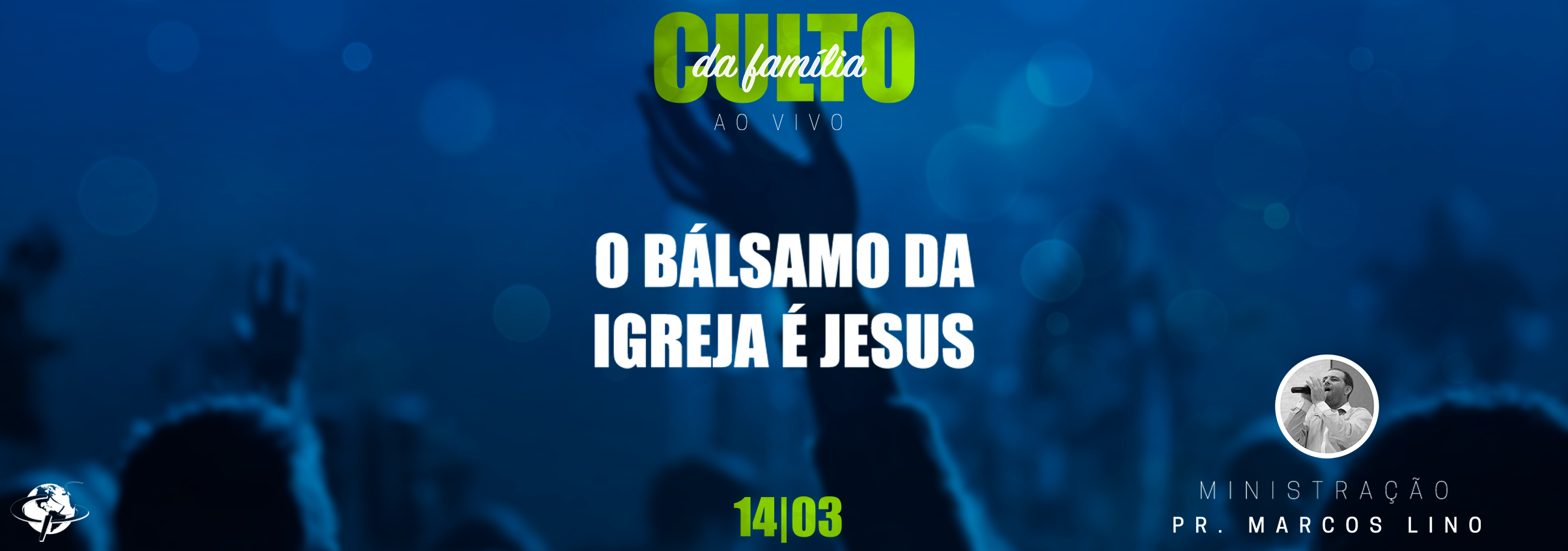 “O bálsamo da igreja é Jesus” – Pastor Marcos Lino