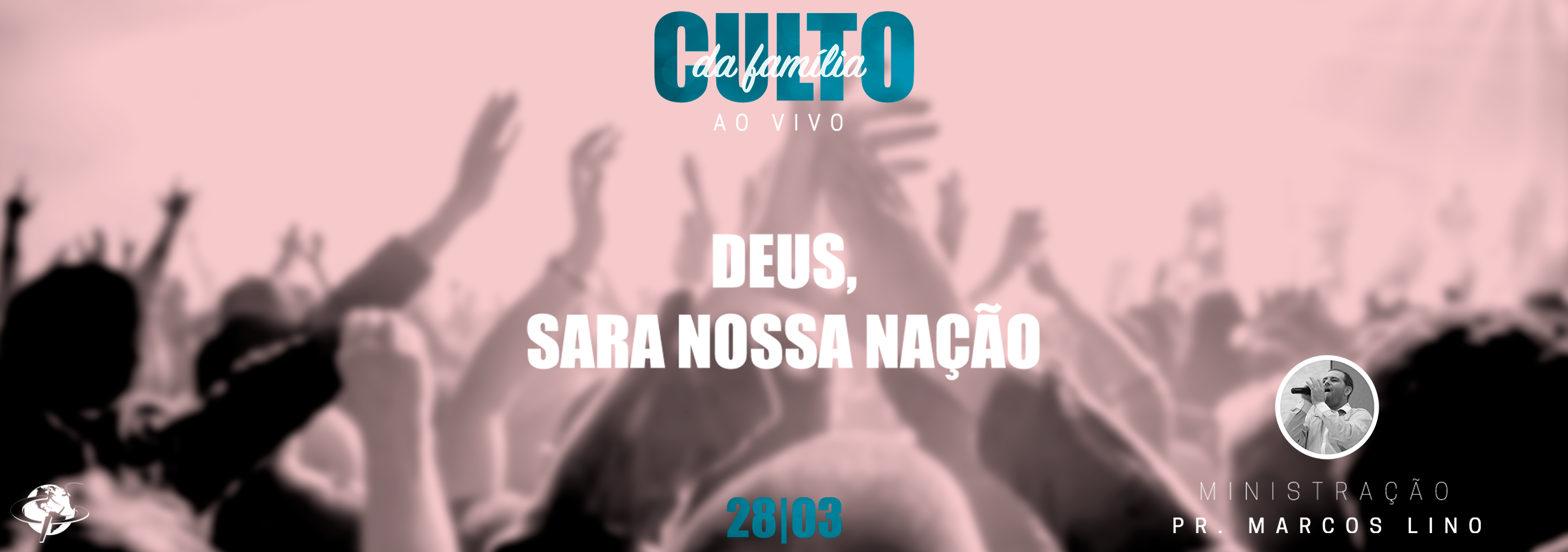 “Deus, sara nossa nação” – Pastor Marcos Lino