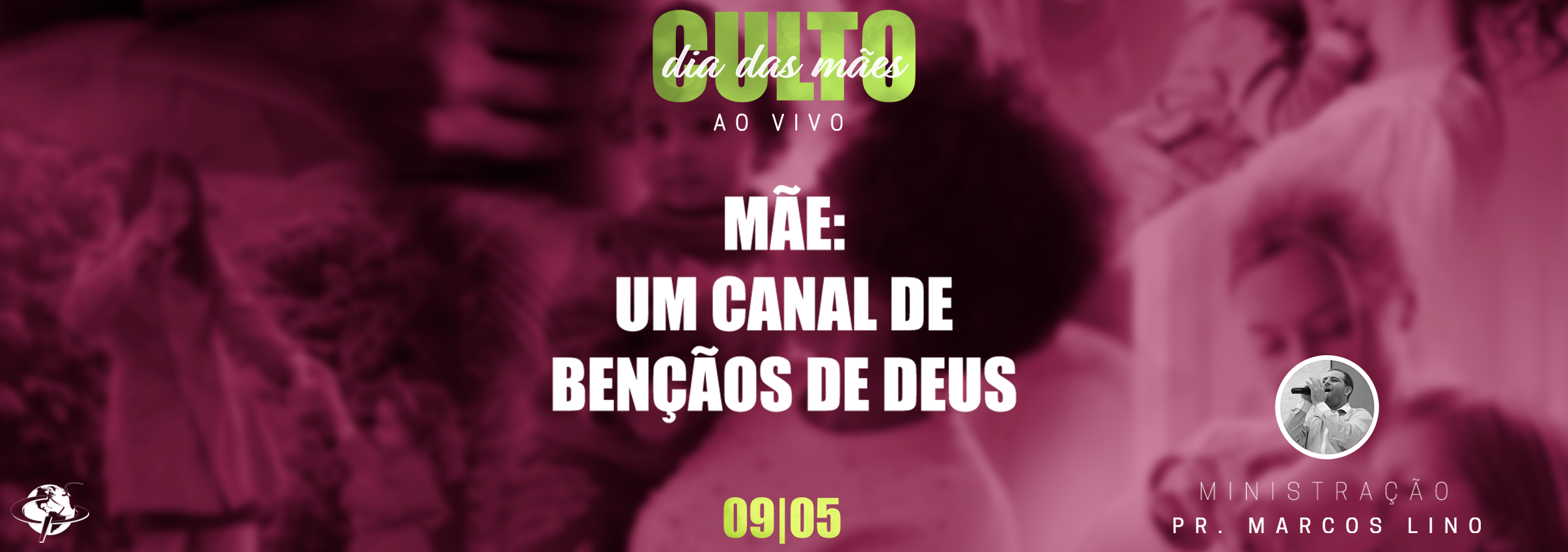 “Mãe: Um canal de bênçãos de Deus” – Pastor Marcos Lino