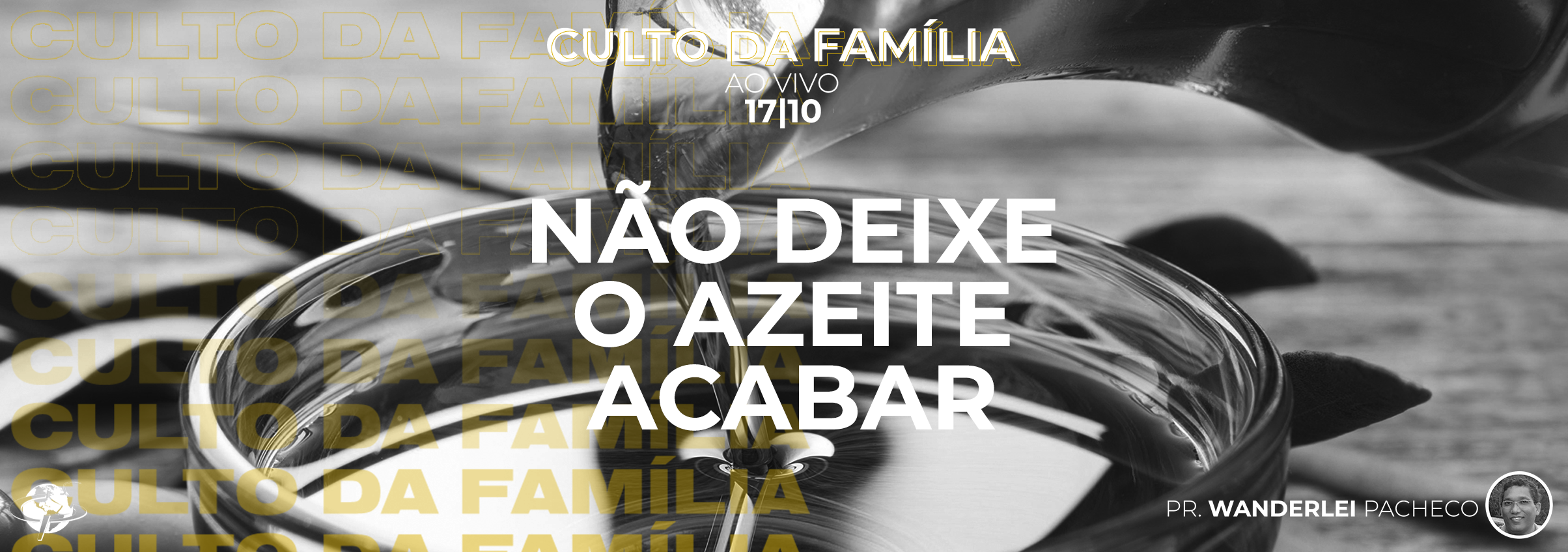 “Não deixe o azeite acabar” – Pastor Wanderlei
