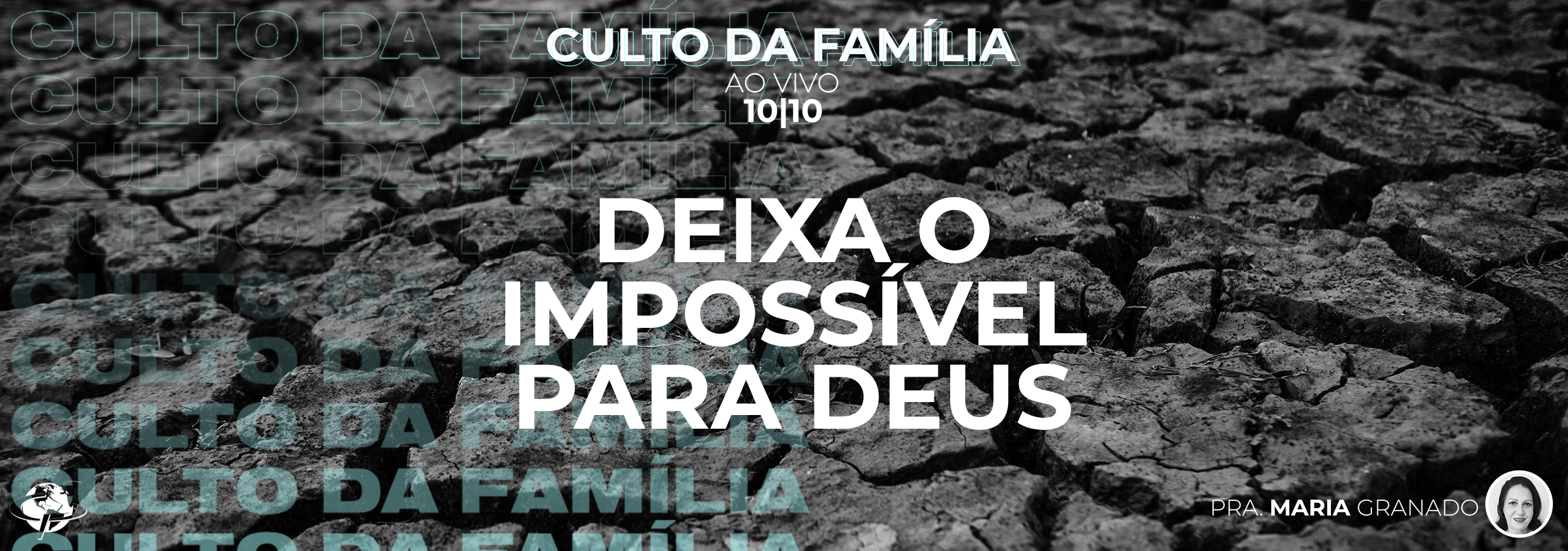 “Deixa o impossível para Deus” – Pastora Maria