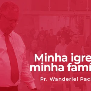 Minha igreja, minha família