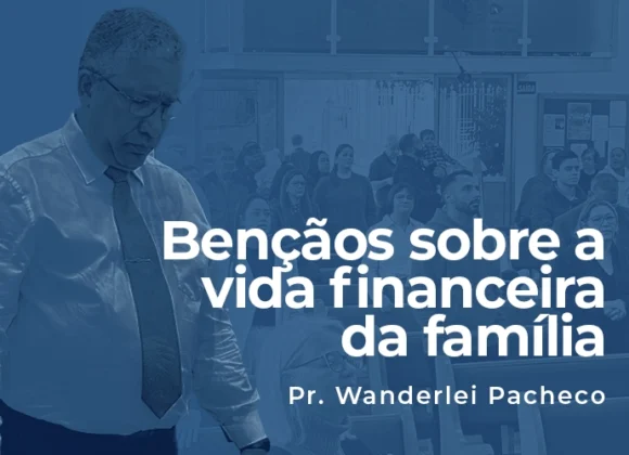 Bençãos sobre a vida financeira da família Bençãos sobre a vida financeira da família
