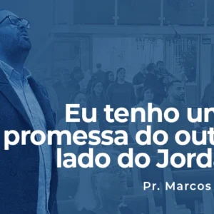 Eu tenho uma promessa do outro lado do Jordão