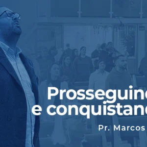 Prosseguindo e conquistando
