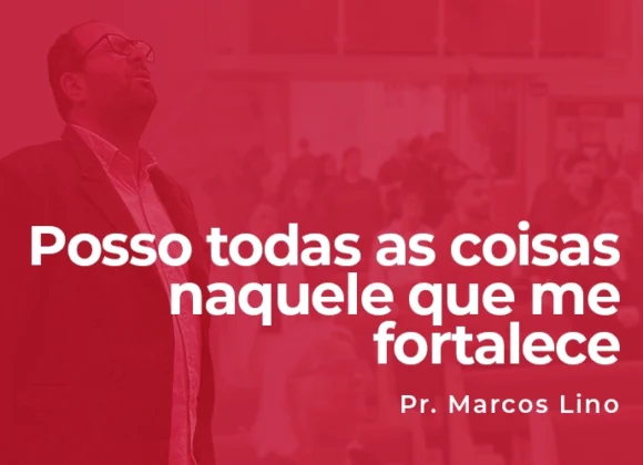 Posso todas as coisas naquele que me fortalece Posso todas as coisas naquele que me fortalece