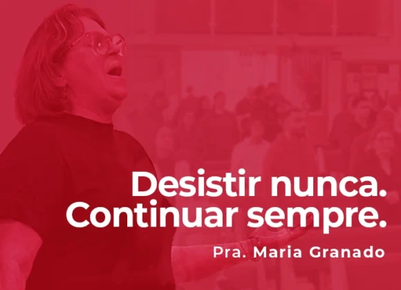 Desistir nunca. Continuar sempre. Desistir nunca. Continuar sempre.