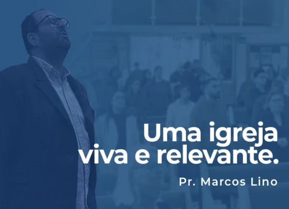 Uma Igreja Viva e Relevante Uma Igreja Viva e Relevante