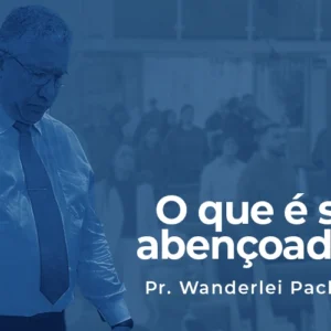 O que é ser abençoado?