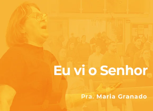 Eu vi o Senhor Eu vi o Senhor