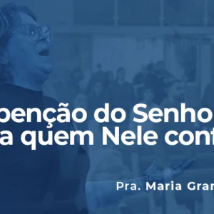 A benção do Senhor é pra quem Nele confia