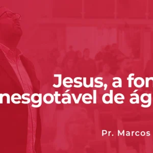 Jesus, a fonte inesgotável de água