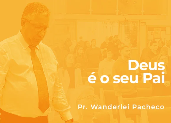 Deus é o seu Pai Deus é o seu Pai