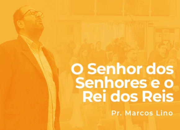 O Senhor dos senhores e o Rei dos reis O Senhor dos senhores e o Rei dos reis
