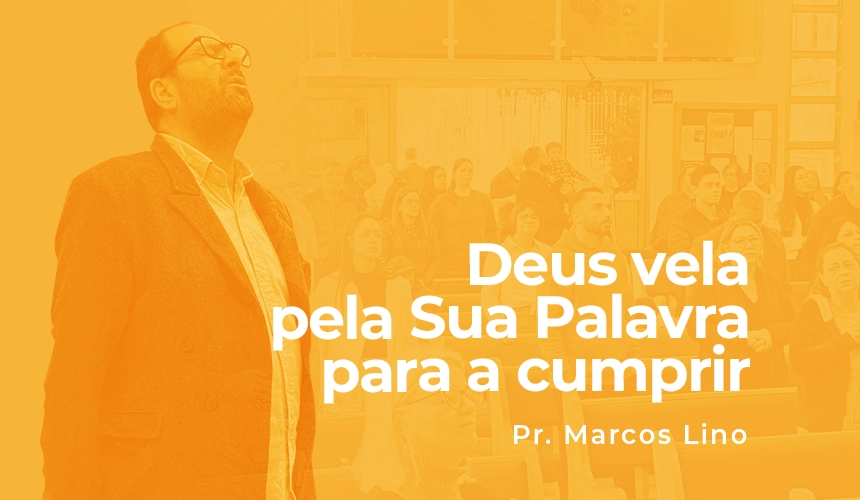 Deus vela pela Sua Palavra para a cumprir Deus vela pela Sua Palavra para a cumprir