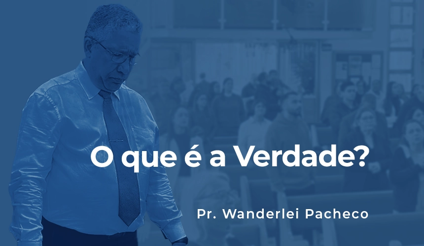 O que é a Verdade? O que é a Verdade?