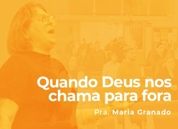 Quando Deus nos chama para fora