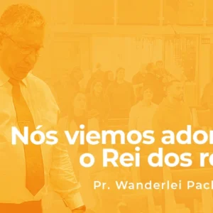 Nós viemos adorar o Rei dos reis Nós viemos adorar o Rei dos reis
