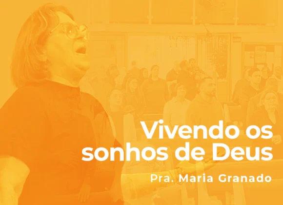 Vivendo os sonhos de Deus